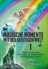 Magische Momente mit der geistigen Welt 1