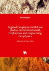 Applied Geophysics with Case Studies on Environmental, Exploration and Engineering Geophysics