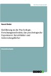 Einführung in die Psychologie. Forschungsmethoden, das psychologische Experiment, Berufsbilder und Anwendungsfächer