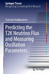 Predicting the T2K Neutrino Flux and Measuring Oscillation Parameters