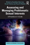 Assessing and Managing Problematic Sexual Interests