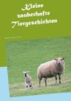 Kleine zauberhafte Tiergeschichten