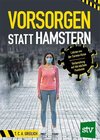 Vorsorgen statt Hamstern