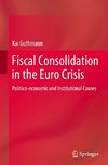 Fiscal Consolidation in the Euro Crisis