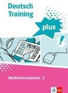 Deutsch Training plus. Medienkompetenz 2. Schülerarbeitsheft mit Lösungen Klasse 8-10