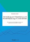 Vermeidung von Präsentismus und Pandemieplanung im Unternehmen. Wie Unternehmen ihre Mitarbeiter schützen und gleichzeitig Personalausfälle verringern