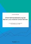 Unternehmensbewertung bei kleinen und mittleren Unternehmen. Herausforderungen und Lösungsansätze bei der Bewertung von KMU