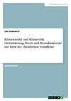 Klimawandel und Klimaethik. Globalisierung, Flucht und Menschenrechte aus Sicht der christlichen Soziallehre