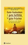 Gute Gedanken + gute Gefühle = gute Früchte