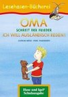 OMA, schreit der Frieder. ICH WILL AUSLÄNDISCH REDEN!