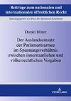 Der Auslandseinsatz der Parlamentsarmee im Spannungsverhältnis zwischen innerstaatlichen und völkerrechtlichen Vorgaben