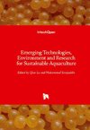 Emerging Technologies, Environment and Research for Sustainable Aquaculture