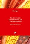 Atherosclerosis, Arteriosclerosis and Arteriolosclerosis