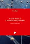 Recent Trends in Communication Networks