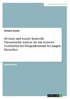 Devianz und soziale Kontrolle. Theoretische Ansätze für ein besseres Verständnis des Drogenkonsums bei jungen Menschen