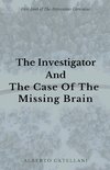 The Investigator and The Case Of The Missing Brain