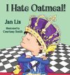 I Hate Oatmeal