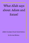 What Allah says about Adam and Satan!