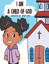 I AM A CHILD OF GOD!