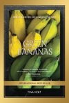 GREEN BANANAS