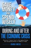 Save Money and Spend Wisely During and After the Economic Crisis