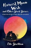 Harvest Moon Wish and Other Short Stories