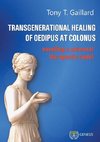 TRANSGENERATIONAL HEALING  OF OEDIPUS AT COLONUS