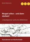 Neapel sehen - und dann sterben!