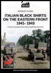 Italian black shirts on the Eastern front 1941-1943