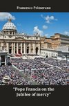 Pope Francis on the Jubilee of mercy