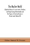 The Muslim world; A Quarterly Review of current events, literature, and thought among Mohammedens and the Progress of Christian Missions in Moslem Lands (Volume XII)