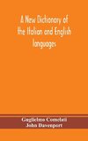 A new dictionary of the Italian and English languages, based upon that of Baretti, and containing, among other additions and improvements, numerous neologisms relating to the arts and Sciences; A Variety of the most approved Idiomatic and Popular Phrases;