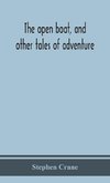 The open boat, and other tales of adventure