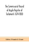 The Commissariot Record of Argyle Register of Testaments 1674-1800