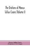 The orations of Marcus Tullius Cicero (Volume I)