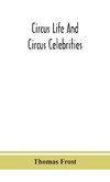 Circus life and circus celebrities