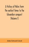 A history of Wales from the earliest times to the Edwardian conquest (Volume I)