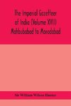 The Imperial gazetteer of India (Volume XVII) Mahbubabad to Moradabad