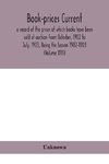 Book-prices current; a record of the prices at which books have been sold at auction From Octorber, 1902 to July, 1903, Being the Season 1902-1903 (Volume XVII)