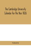 The Cambridge University Calendar For the Year 1826