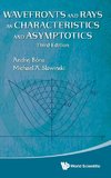 Wavefronts and Rays as Characteristics and Asymptotics