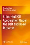 China-Gulf Oil Cooperation Under the Belt and Road Initiative