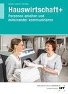 Hauswirtschaft+ (plus). Personen anleiten und miteinander kommunizieren