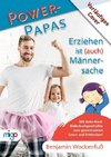 Power-Papas - Erziehen ist (auch) Männersache