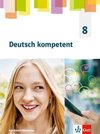 Deutsch kompetent 8. Schülerbuch Klasse 8.  Ausgabe Nordrhein-Westfalen Gymnasium (G9) ab 2019