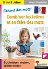 Faisons des mots! - Combiner les lettres et en faire des mots