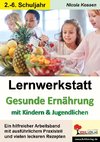 Lernwerkstatt Gesunde Ernährung mit Kindern und Jugendlichen