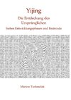 Yijing - Die Entdeckung des Ursprünglichen