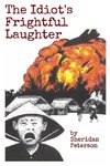 The Idiot's Frightful Laughter