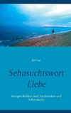 Sehnsuchtswort Liebe